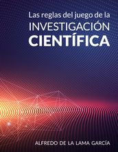 Las reglas del juego de la investigación científica