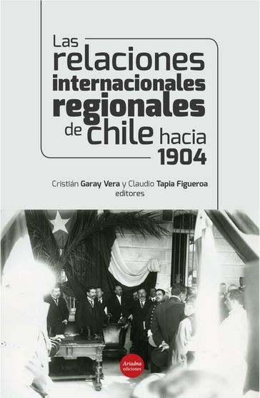 Las relaciones internacionales regionales de Chile hacia 1904 - Collectif