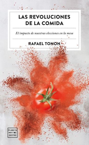 Las revoluciones de la comida - Rafael Tonon