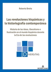 Las revoluciones hispánicas y la historiografía contemporánea