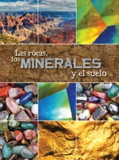 Las rocas, los minerales y el suelo