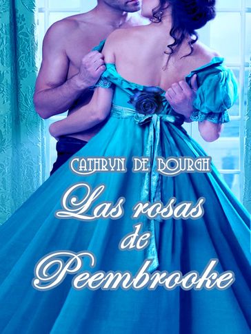 Las rosas de Peembrooke - Cathryn de Bourgh