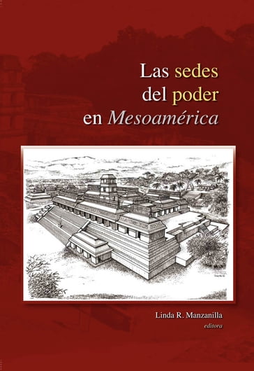Las sedes del poder en Mesoamérica - Linda Manzanilla
