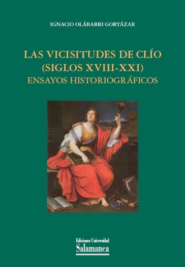 Las vicisitudes de ClÌo (siglos XVIII-XXI) - Ignacio Olábarri Gortázar