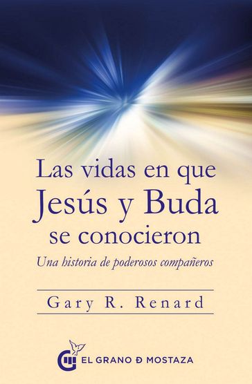 Las vidas en que Jesús y Buda se conocieron - Gary Renard