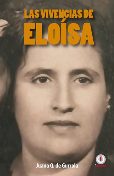 Las vivencias de Eloisa - Juana Q. de Gurrola