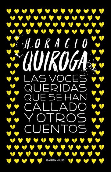 Las voces queridas que se han callado y otros cuentos - Horacio Quiroga