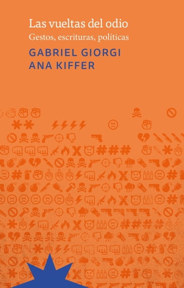 Las vueltas del odio - Ana Kiffer - Gabriel Giorgi