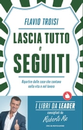 Lascia tutto e seguiti