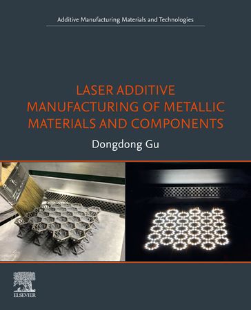 Laser Additive Manufacturing of Metallic Materials and Components - Dongdong Gu