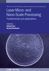 Laser Micro- and Nano-Scale Processing