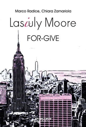 Lasiuly Moore. FOR-GIVE - Marco Radice - Chiara Zamariola