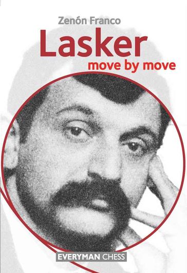 Lasker: Move by Move - Franco Zenon