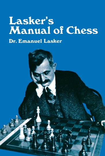 Lasker's Manual of Chess - Emanuel Lasker