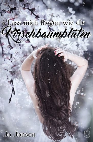 Lass mich fliegen wie die Kirschbaumblüten - Jo Jonson