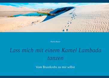 Lass mich mit einem Kamel Lambada tanzen - Marita Bauer