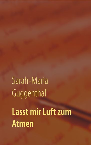 Lasst mir Luft zum Atmen - Sarah-Maria Guggenthal