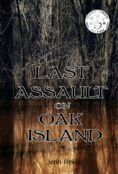 Last Assault on Oak Island