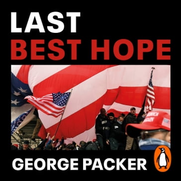 Last Best Hope - George Packer