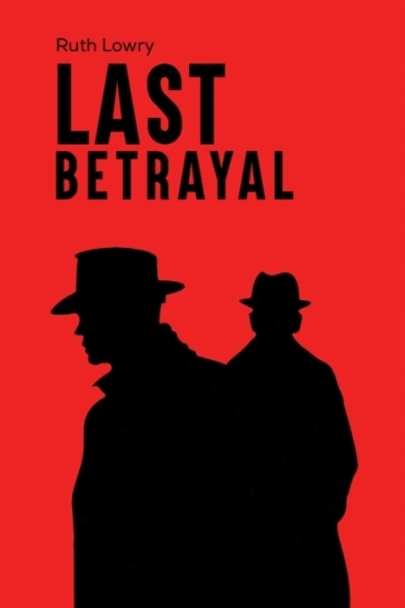 Last Betrayal - Ruth Lowry
