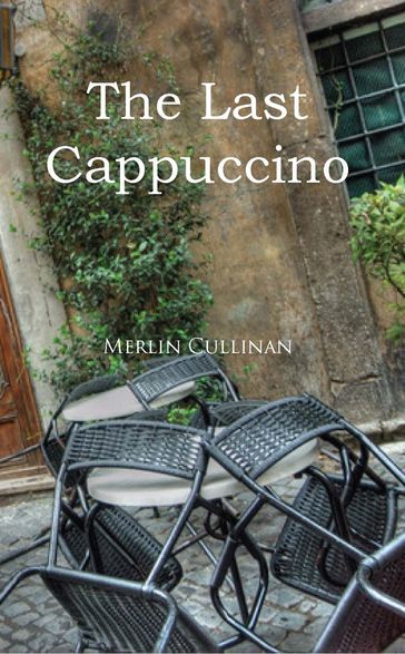 Last Cappuccino - Merlin Cullinan