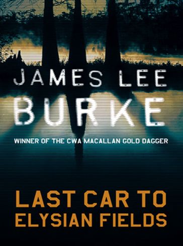 Last Car To Elysian Fields - James Lee Burke