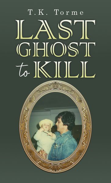 Last Ghost To Kill - T.K. Torme