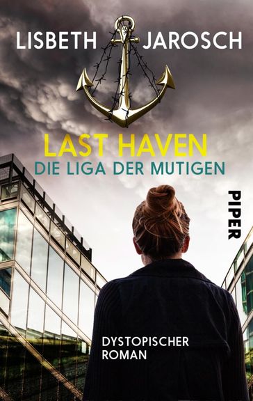 Last Haven  Die Liga der Mutigen - Lisbeth Jarosch