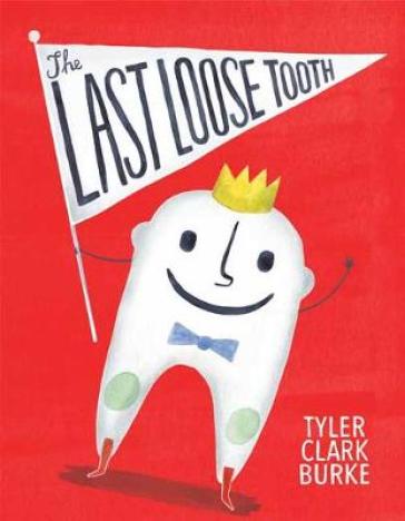 Last Loose Tooth - Tyler Clark Burke