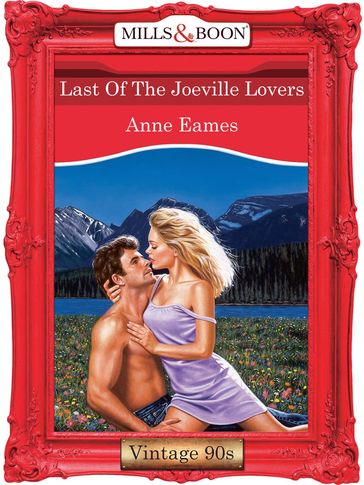 Last Of The Joeville Lovers (Mills & Boon Vintage Desire) - Anne Eames
