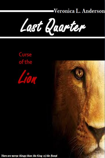 Last Quarter: Curse of the Lion - Veronica Anderson