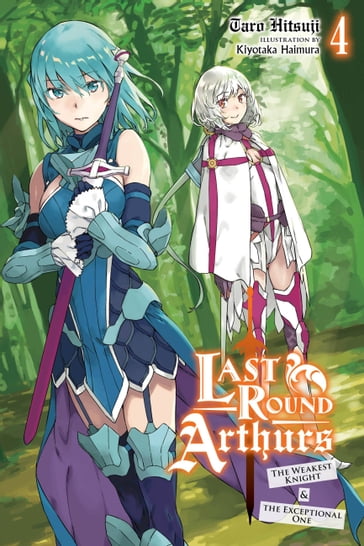 Last Round Arthurs, Vol. 4 (light novel) - Kiyotaka Haimura - Taro Hitsuji