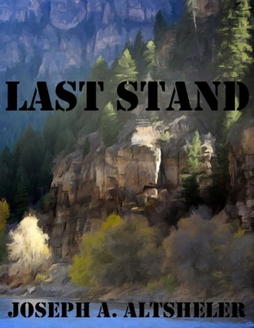 Last Stand (Annotated) - Joseph A. Altsheler