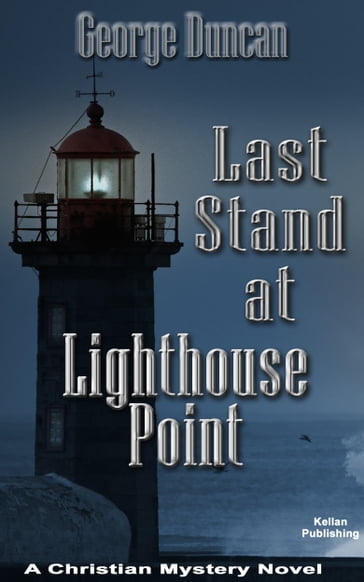 Last Stand at Lighthouse Point - George L Duncan