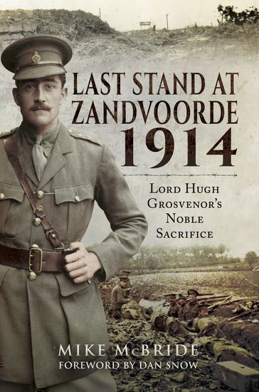 Last Stand at Zandvoorde, 1914 - Mike McBride - Dan Snow