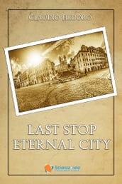 Last Stop Eternal City