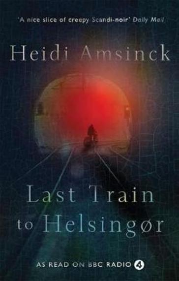 Last Train to Helsingor - Heidi Amsinck