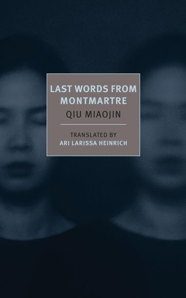 Last Words from Montmartre - Qiu Miaojin - Ari Larissa Heinrich