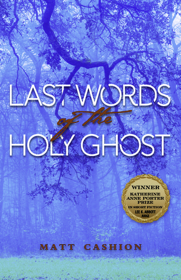 Last Words of the Holy Ghost - Matt Cashion