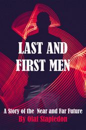 Last and First Men - William Olaf Stapledon