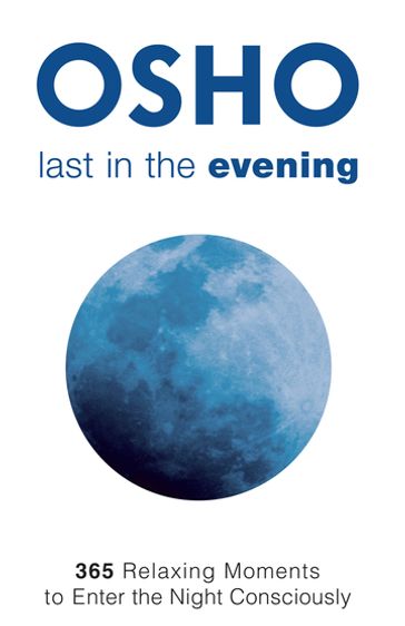 Last in the Evening - Osho - Osho International Foundation