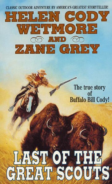 Last of the Great Scouts - Zane Grey - Helen Cody Wetmore