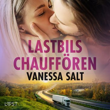 Lastbilschauffören - erotisk novell - Vanessa Salt