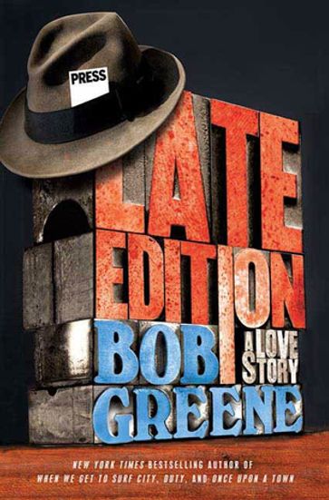 Late Edition - Bob Greene