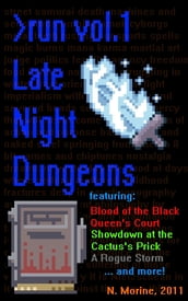 Late Night Dungeons Volume 1: Blood of the Black Queen s Court
