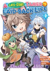 A Late-Start Tamer s Laid-Back Life (Manga): Volume 2