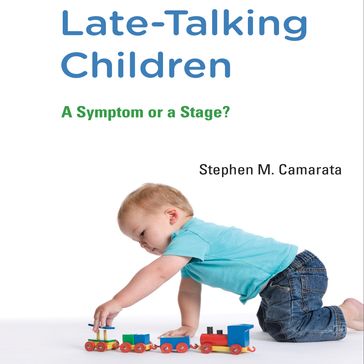 Late-Talking Children - Stephen M. Camarata