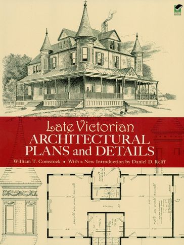 Late Victorian Architectural Plans and Details - William T. Comstock