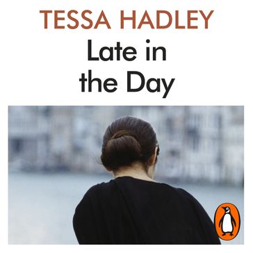 Late in the Day - Tessa Hadley