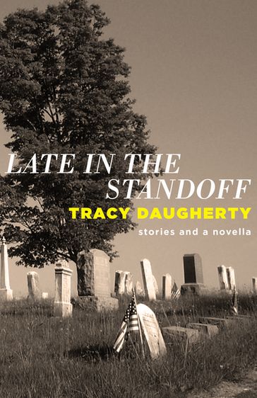 Late in the Standoff - Tracy Daugherty